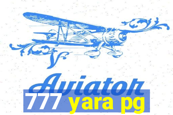 777 yara pg